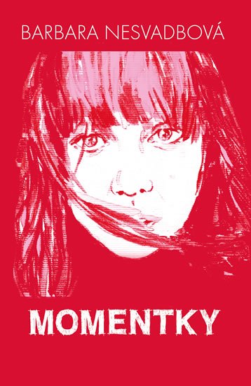 Nesvadbová Barbara: Momentky Nesvadbová Barbara: Momentky