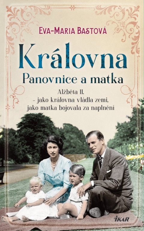 Bastová Eva-Maria: Královna – Panovnice a matka