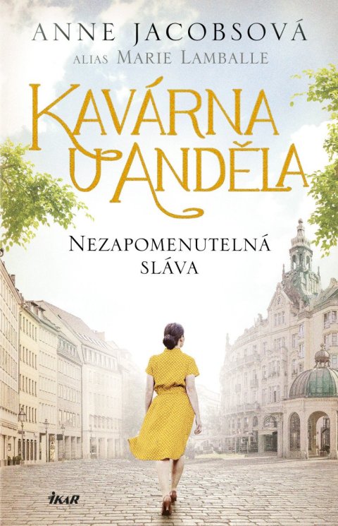 Jacobsová Anne: Kavárna U Anděla: Nezapomenutelná sláva