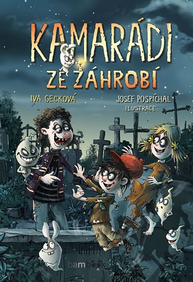 Gecková Iva: Kamarádi ze záhrobí Gecková Iva: Kamarádi ze záhrobí