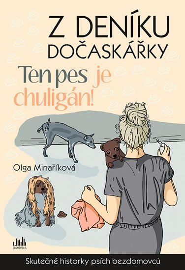 Minaříková Olga: Z deníku dočaskářky - Ten pes je chuligán!