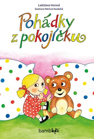 Horová Ladislava: Pohádky z pokojíčku Horová Ladislava: Pohádky z pokojíčku