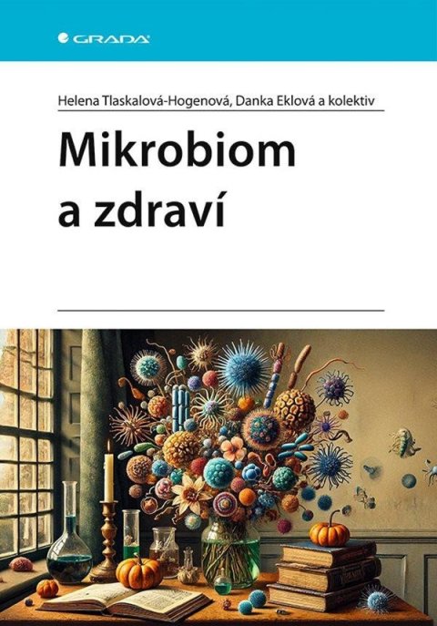 Tlaskalová-Hogenová Helena: Mikrobiom a zdraví