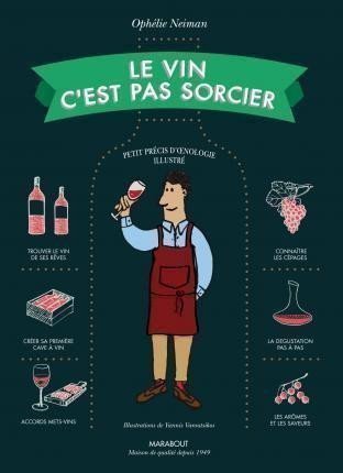 Neiman Ophélie: Le vin c´est pas sorcier