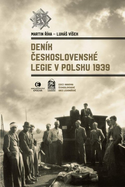Říha Martin: Deník Československé legie v Polsku 1939 Říha Martin: Deník Československé legie v Polsku 1939