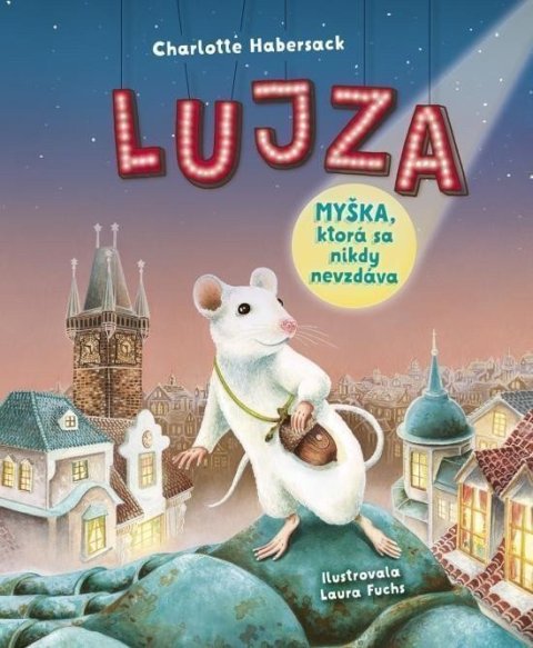 Habersack Charlotte: Lujza: Myška, ktorá sa nikdy nevzdáva (slovensky)