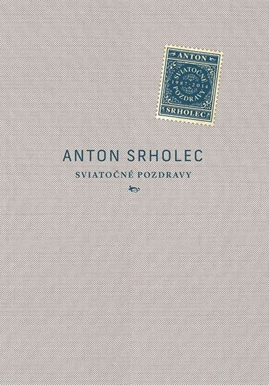 Srholec Anton: Sviatočné pozdravy Srholec Anton: Sviatočné pozdravy