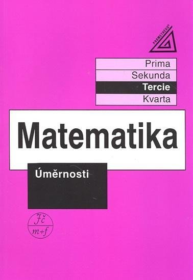 Herman Jiří: Matematika pro nižší třídy víceletých gymnázií - Úměrnosti Herman Jiří: Matematika pro nižší třídy víceletých gymnázií - Úměrnosti