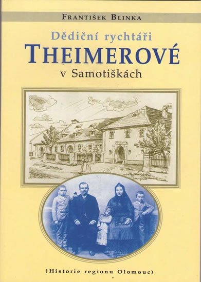 Blinka František: Dědiční rychtáři Theimerové v Samotiškách