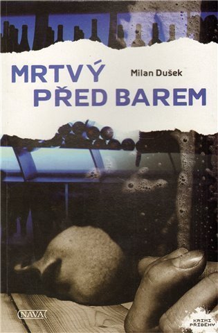 Dušek Milan: Mrtvý před barem