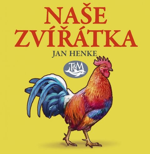 Henke Jan: Naše zvířátka