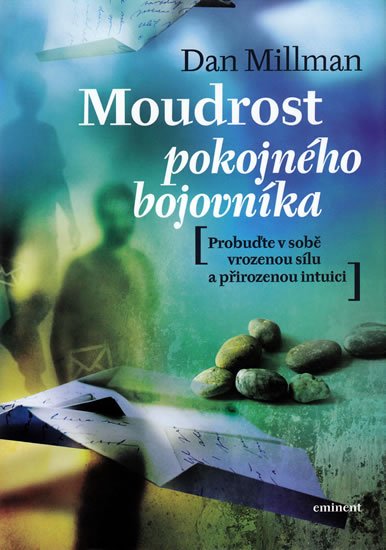 Millman Dan: Moudrost pokojného bojovníka Millman Dan: Moudrost pokojného bojovníka