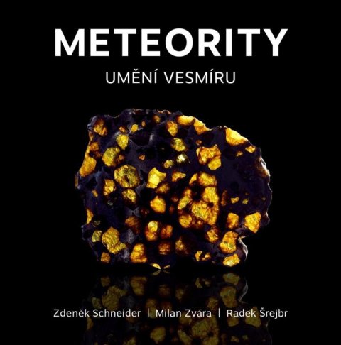 Schneider Zdeněk: Meteority: Umění vesmíru