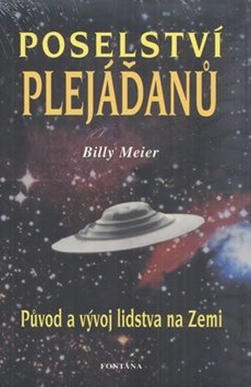 Meier Billy: Poselství Plejáďanů - Původ a vývoj lidstva na Zemi Meier Billy: Poselství Plejáďanů - Původ a vývoj lidstva na Zemi