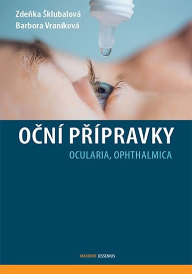 Šklubalová Zdeňka: Oční přípravky - Ocularia, Ophthalmica