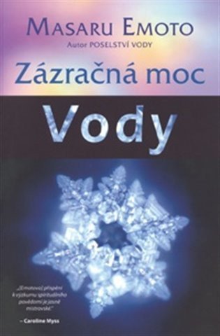 Emoto Masaru: Zázračná moc vody