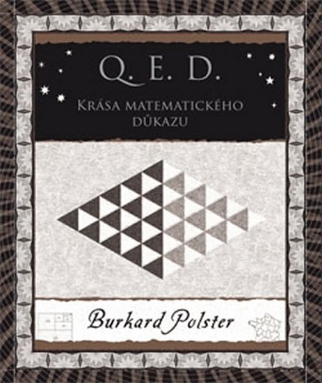 Polster Burkard: Q. E. D. - Krása matematického důkazu Polster Burkard: Q. E. D. - Krása matematického důkazu