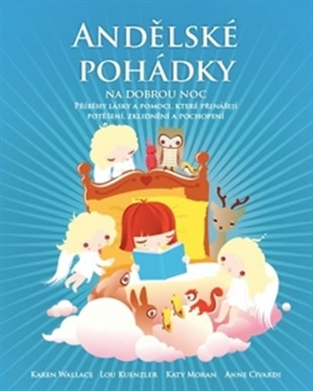 Walace Karen: Andělské pohádky na dobrou noc - Příběhy lásky a pomoci, které přinášejí po