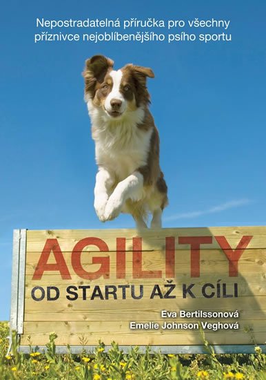 Bertilssonová Eva: Agility - Od startu až k cíli Bertilssonová Eva: Agility - Od startu až k cíli