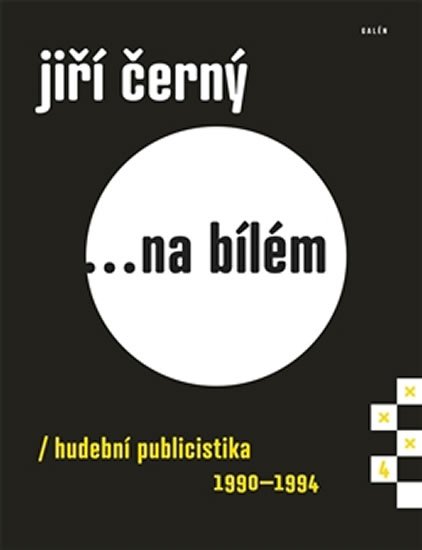 Černý Jiří: Jiří Černý... na bílém 4 - Hudební publicistika 1990-1994 Černý Jiří: Jiří Černý... na bílém 4 - Hudební publicistika 1990-1994