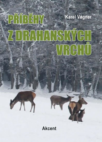 Vágner Karel: Příběhy z drahanských vrchů Vágner Karel: Příběhy z drahanských vrchů