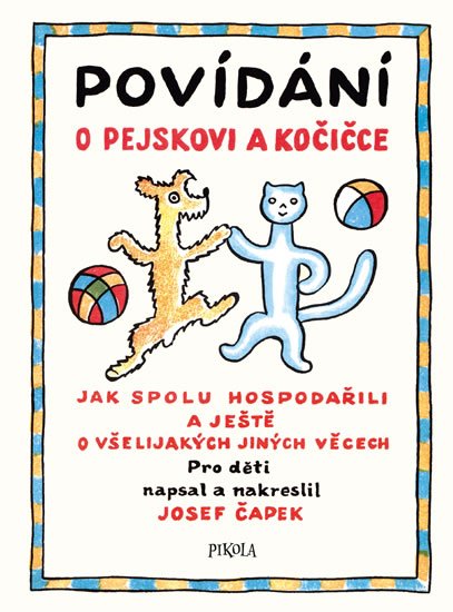 Čapek Josef: Povídání o pejskovi a kočičce