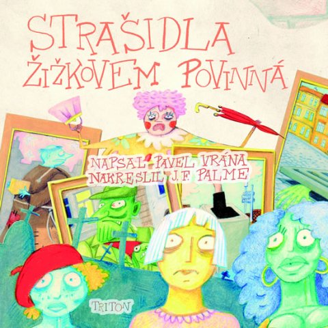 Vrána Pavel: Strašidla Žižkovem povinná