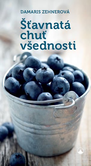 Zehnerová Damaris: Šťavnatá chuť všednosti Zehnerová Damaris: Šťavnatá chuť všednosti