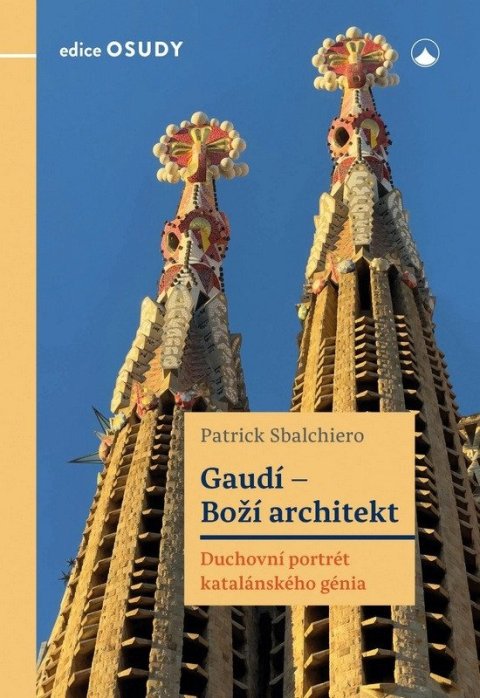 Sbalchiero Patrick: Gaudí - Boží architekt