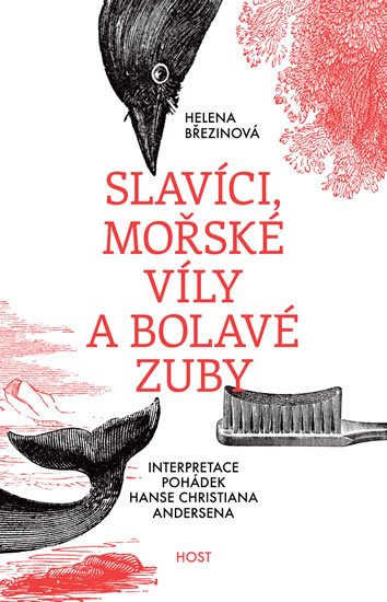 Březinová Helena: Slavíci, mořské víly a bolavé zuby - Interpretace pohádek Hanse Christiana 