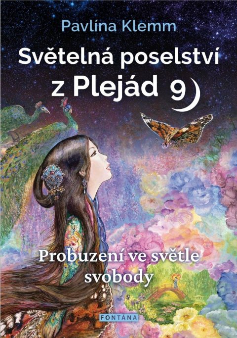 Klemm Pavlína: Světelná poselství z Plejád 9 - Probuzení ve světle svobody Klemm Pavlína: Světelná poselství z Plejád 9 - Probuzení ve světle svobody