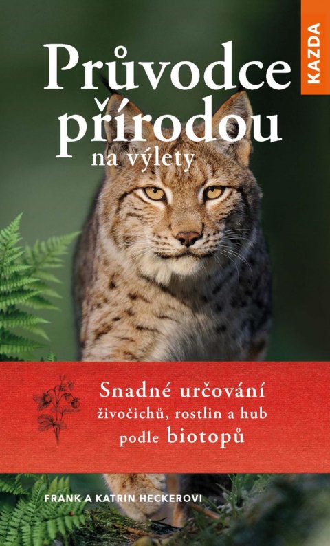 Hecker Frank: Průvodce přírodou na výlety - Snadné určování živočichů, rostlin a hub podl Hecker Frank: Průvodce přírodou na výlety - Snadné určování živočichů, rostlin a hub podl