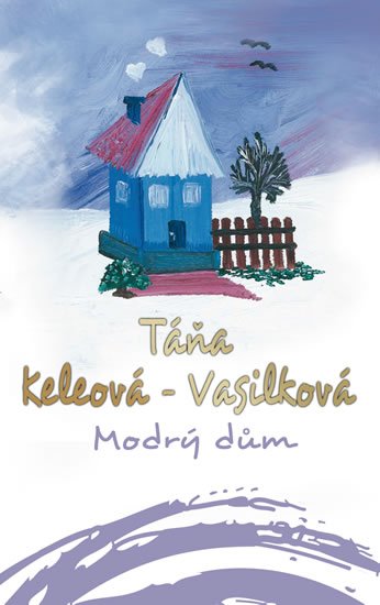 Keleová-Vasilková Táňa: Modrý dům Keleová-Vasilková Táňa: Modrý dům