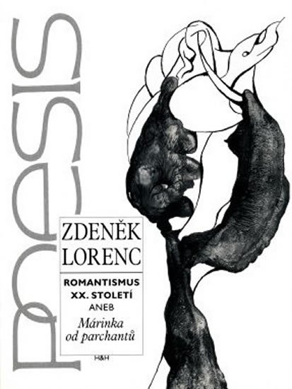 Lorenc Zdeněk: Romantismus XX. století aneb Márinka od parchantů Lorenc Zdeněk: Romantismus XX. století aneb Márinka od parchantů