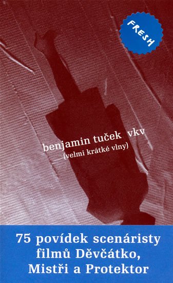 Tuček Benjamin: VKV (velmi krátké vlny) Tuček Benjamin: VKV (velmi krátké vlny)