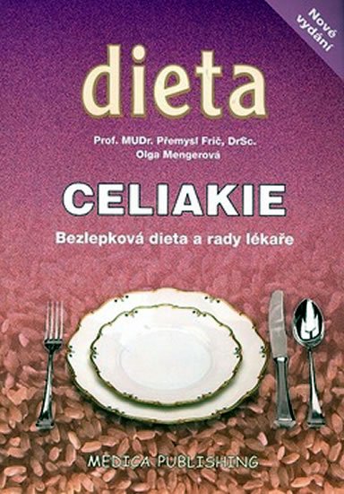 Frič Přemysl, Mengerová Olga: Celiakie - Bezlepková dieta a rady lékaře