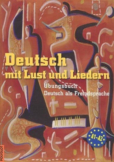 Krüger Mark,Dusilová Doris, Kolocová Vladimíra: Deutsch mit Lust und Liedern - cvičebnice s CD Krüger Mark,Dusilová Doris, Kolocová Vladimíra: Deutsch mit Lust und Liedern - cvičebnice s CD