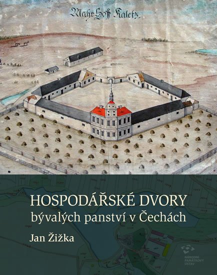 Žižka Jan: Hospodářské dvory bývalých panství v Čechách Žižka Jan: Hospodářské dvory bývalých panství v Čechách