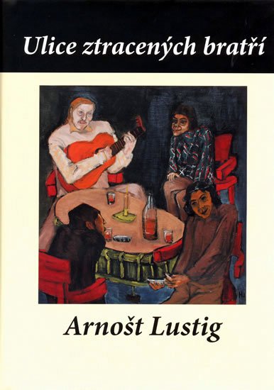 Lustig Arnošt: Ulice ztracených bratří