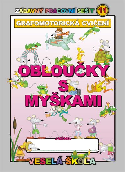 Mihálik Jan: Obloučky s myškami (grafomotorická cvičení) Mihálik Jan: Obloučky s myškami (grafomotorická cvičení)
