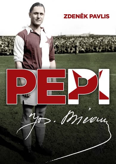 Pavlis Zdeněk: PEPI - Josef Bican