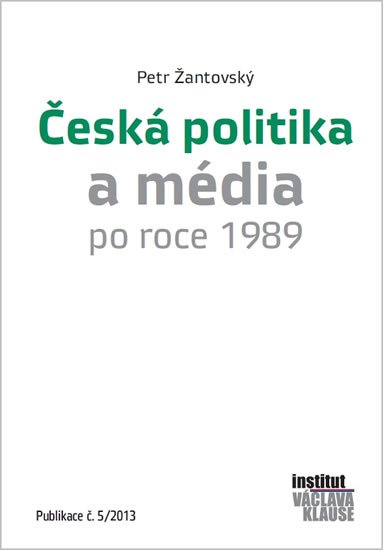 Dušek Pavel: Česká politika a média po roce 1989 Dušek Pavel: Česká politika a média po roce 1989