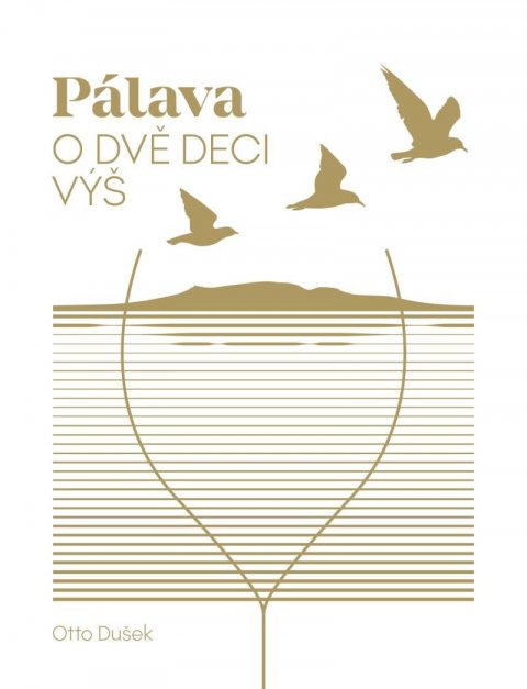 Dušek Otto: Pálava - O dvě deci výš