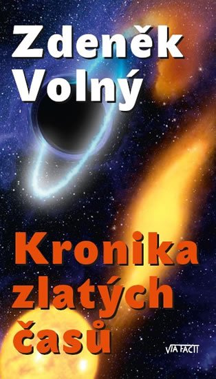 Volný Zdeněk: Kronika zlatých časů Volný Zdeněk: Kronika zlatých časů