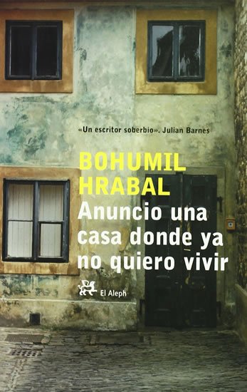 Hrabal Bohumil: Anuncio una casa donde ya no quiero vivir
