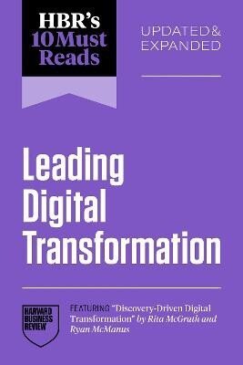 -: HBR´s 10 Must Reads on Leading Digital Transformation, Updated and Expanded