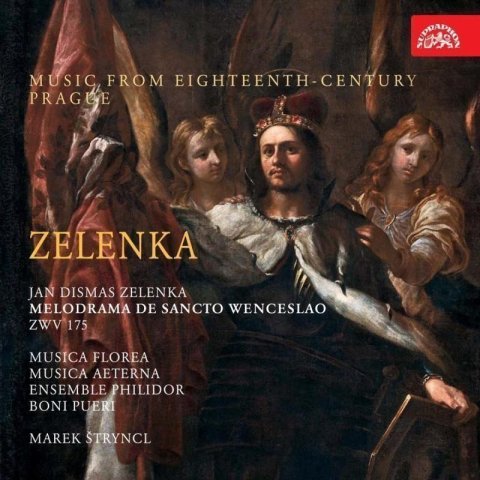 Zelenka Jan Dismas: Zelenka: Melodrama de Sancto Wenceslao ZWV 175. Hudba Prahy 18. století - 2