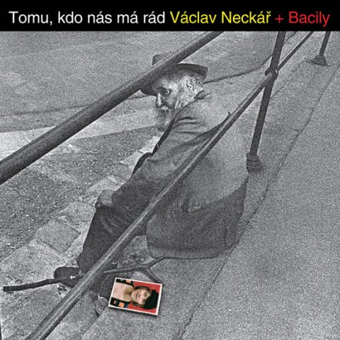 Neckář Václav: Neckář Václav + Bacily - Tomu, kdo nás má rád CD