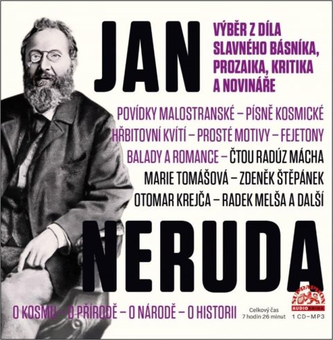 Neruda Jan: Výběr z díla slavného básníka, prozaika, kritika a novináře - CDmp3 Neruda Jan: Výběr z díla slavného básníka, prozaika, kritika a novináře - CDmp3