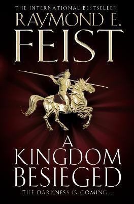 Feist Raymond E.: A Kingdom Besieged (The Chaoswar Saga 1)